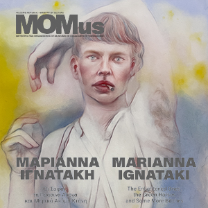 News about Marianna Ignataki: MOMus – Museum of Contemporary Art Thessaloniki